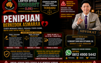 Penipuan Berkedok Asmara Kian Marak, Advokat H. Enggrit Duwi Budi Setiawan, SH: Jangan Jadikan Cinta Sebagai Alat Memeras Korban