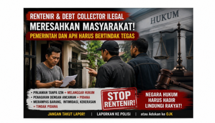 Rentenir Berkedok Pinjaman Uang dan Debt Collector Ilegal Meresahkan Masyarakat, Pemerintah dan APH Diminta Bertindak Tegas